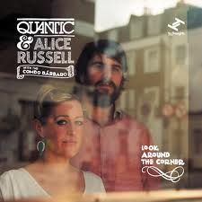 Quantic & Alice Russell - Look around the Corner
